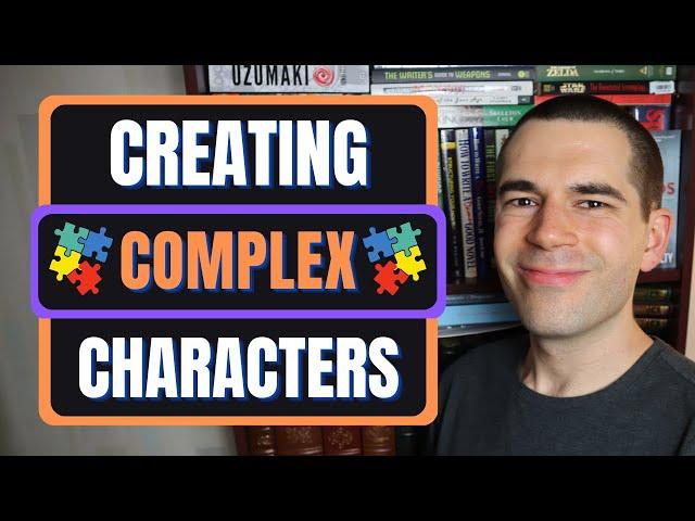 Shortcut to Creating COMPLEX Characters (Fiction Writing Advice)