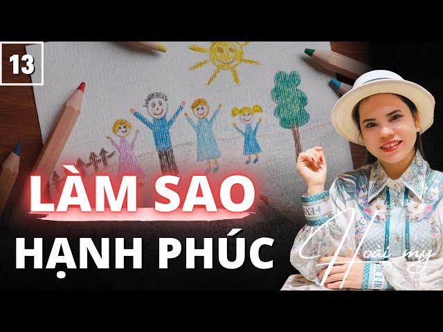 #13 Làm thế nào để hạnh phúc tuyệt đối