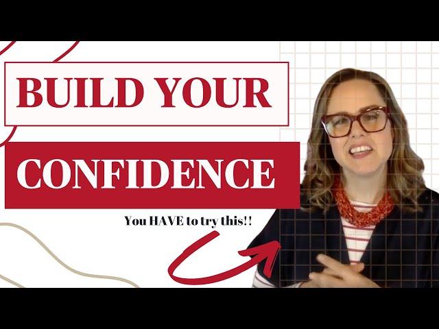 Confidence Building Exercises (LIFE CHANGING)