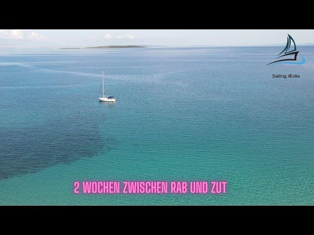 #56 Segeln in Kroatien, 2 Wochen zwischen Rab und Zut