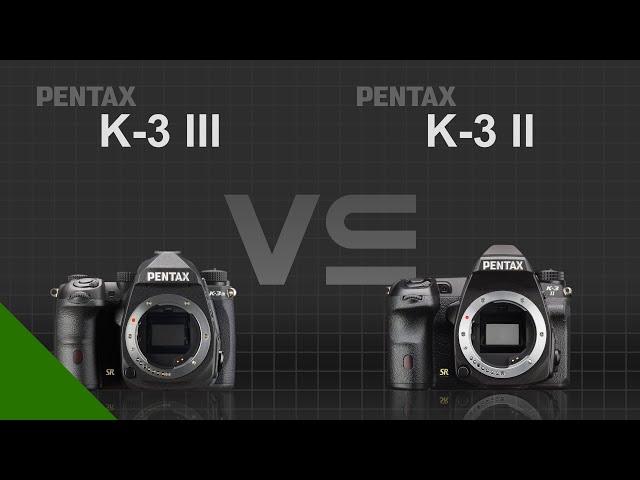 Pentax K-3 Mark III vs K-3 Mark II