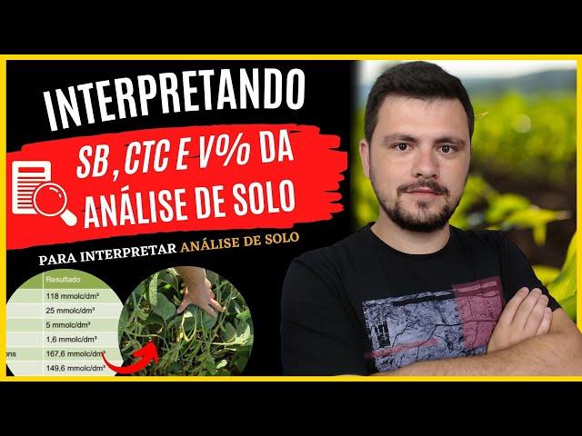 Interpretação de ANÁLISE DE SOLO: SB, CTC e Saturação por bases V%