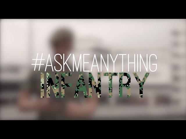 Ask Me Anything: Infantry