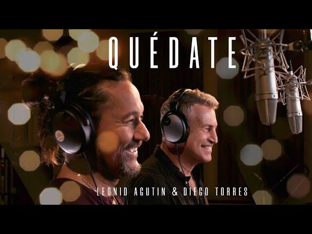 Leonid Agutin & Diego Torres - Quédate (Video Oficial)