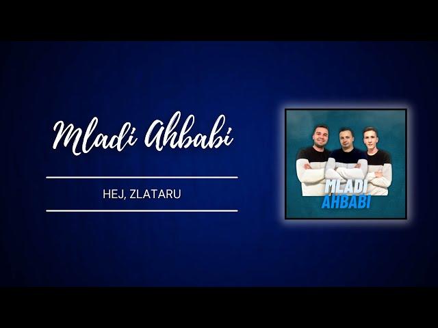 MLADI AHBABI - Hej Zlataru UŽIVO 2024