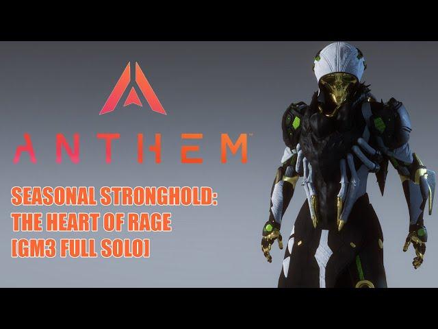 [Anthem] Interceptor: The Heart Of Rage - Seasonal Stronghold (Full Solo) [GM3 - v1.7.0]