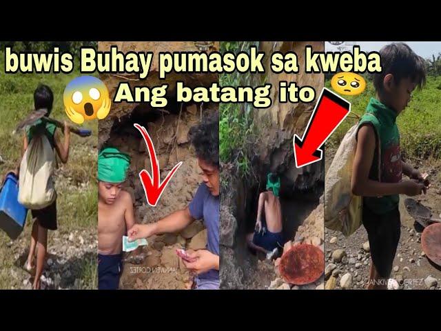 PART1 Batang lalaki buwis Buhay pumasok sa kweba para makatulong sa kanyang pamilya at pag aaral