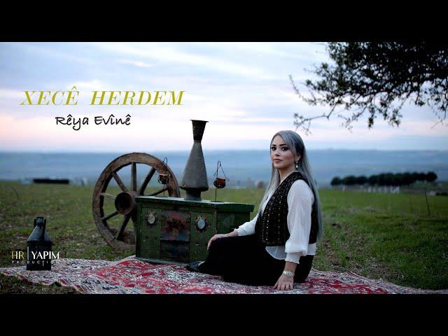 XECÊ HERDEM–Rêya Evîne