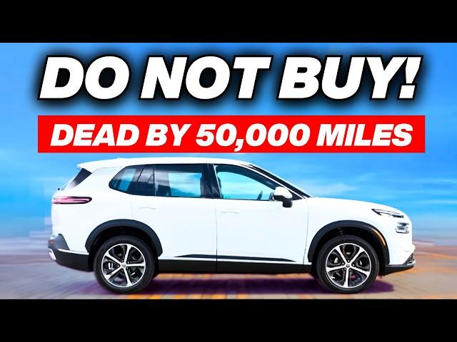 DO NOT BUY These Cars! They Won’t Last 60,000 Miles and Will Bleed You Dry!