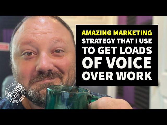 AMAZING Marketing Strategy that I USE to Get Loads of Voice Over Work