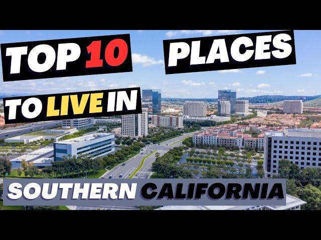 TOP 10  Safe & Cheapest Places to Live in Southern California (Best Places to Live in California)