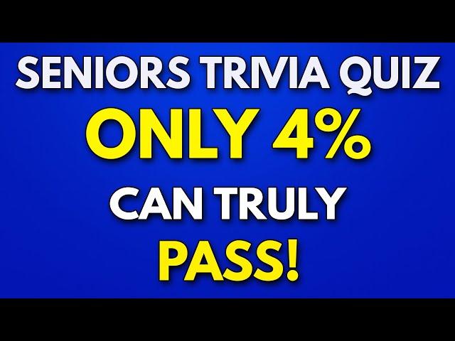 SENIORS General Knowledge Trivia That MOST Will NOT Pass! - Only 4% Truly Get 10 Questions Right!