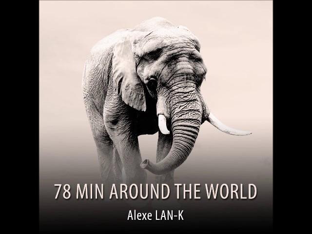 78 MIN AROUND THE WORLD - Act 2 (Ethnic Deep House dj set)