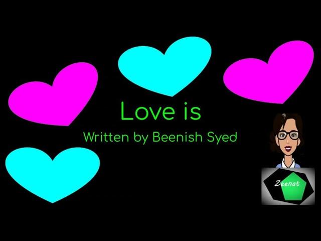 #Love is Written by Beenish Syed #LiveTodayChallengeYoruself Coming Soon