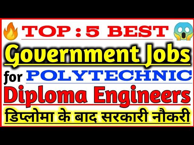Top 5 Best GOVERNMENT Jobs after Polytechnic Diploma Engineering || Top 5 Govt Job After Diploma