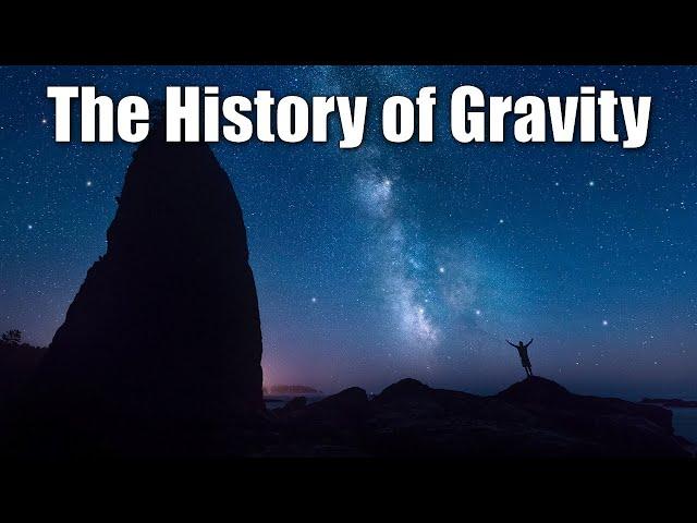 The History of Gravity