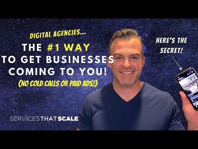 Digital Agencies: The #1 Way To Get In The Door With Small Businesses (NO Paid Ads or Cold Calls)!