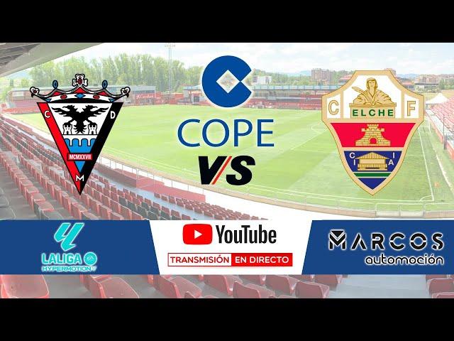 DIRECTO Mirandés - Elche CF