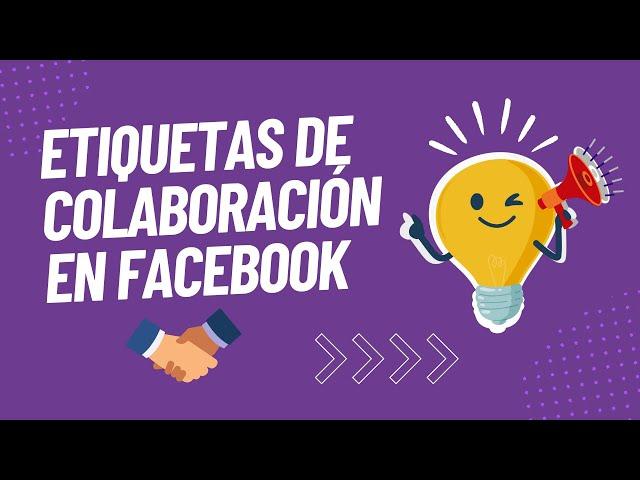  ¿Cómo agregar etiquetas de colaboración en las publicaciones de Facebook?