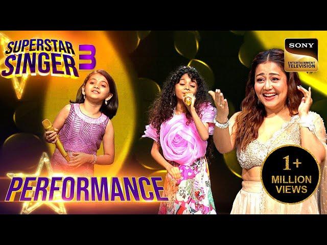 Superstar Singer S3 | Miah-Diya की Cuteness देखकर Neha ने उन्हें दी 'प्यार की झप्पी' | Performance