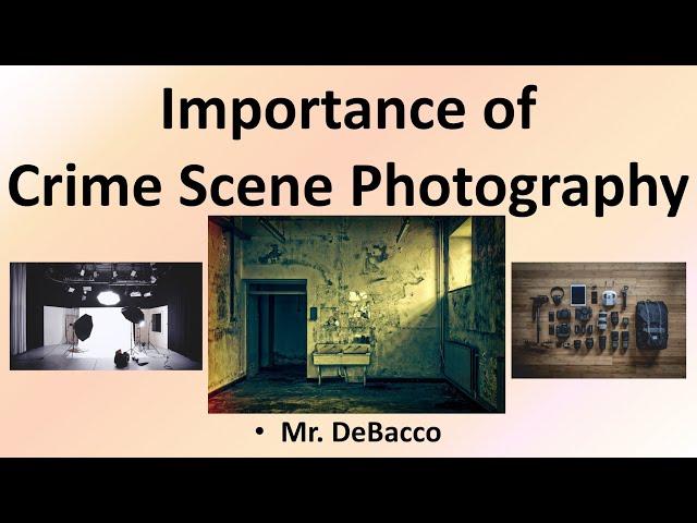 Importance of Crime Scene Photography