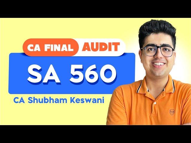 SA 560 Revision | CA Final Audit | CA Shubham Keswani (AIR 8)