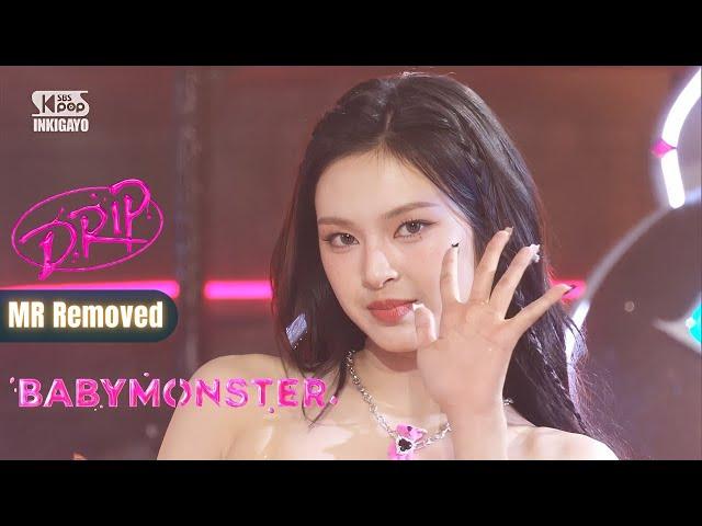 BABYMONSTER (베이비몬스터) "DRIP" (MR REMOVED) | Inkigayo [241110]