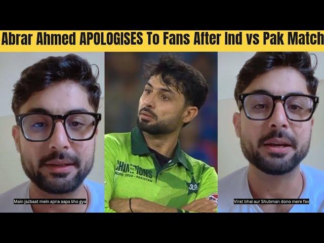 Abrar Ahmed BIG Apology To Fans After Angry Send off to Shubman Gill, Virat Kohli  Ind vs Pak 2025