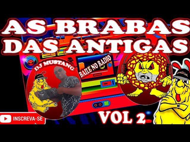 AS BRABAS DAS ANTIGAS MONTAGENS & RAP DAS ANTIGA RASTEIRO