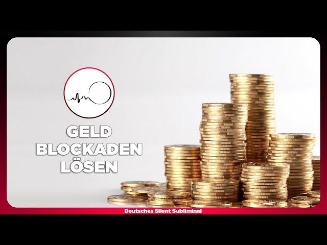  GELDBLOCKADEN LÖSEN - FINANZIELLE FREIHEIT ERREICHEN - WOHLSTAND & GELD MANIFESTIEREN 