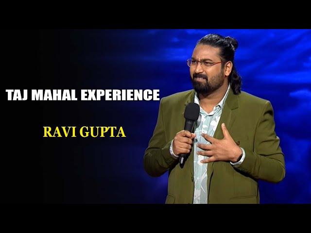 Taj Mahal Experience | Ravi Gupta | India's Laughter Champion