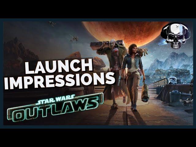 Star Wars Outlaws - Launch Impressions