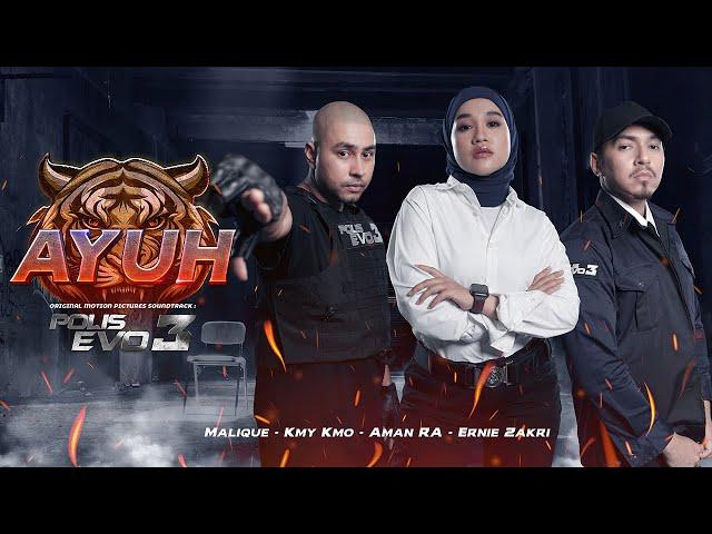 Malique, Kmy Kmo, Aman RA & Ernie Zakri - AYUH | Official Music Video | OST Polis Evo 3