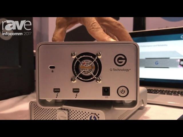 InfoComm 2017: G-Technology Explains G-Raid and G-Drive Thunderbolt