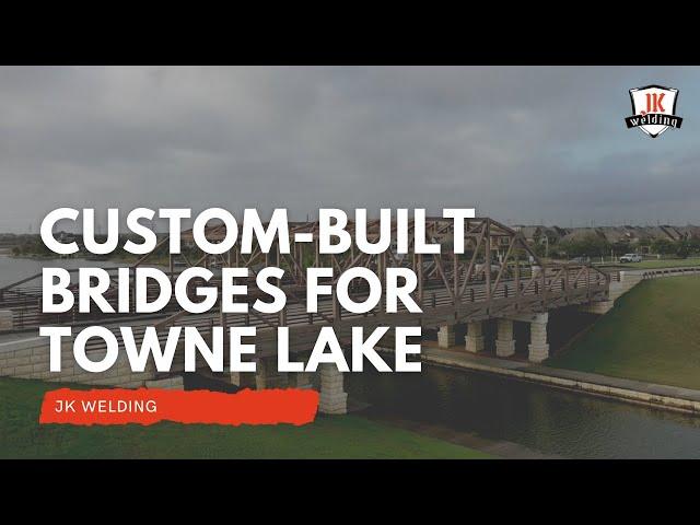 Custom Bridges by JK Welding at Towne Lake Located in Cypress, Texas