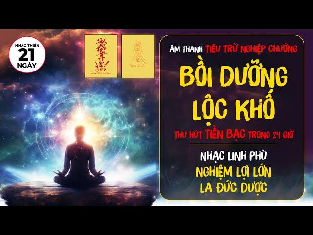 Nhạc Linh Phù Thanh Lọc Tiêu Cực, Cầu Dưỡng Phúc Khí, THU HÚT TIỀN BẠC TRONG 24 GIỜ