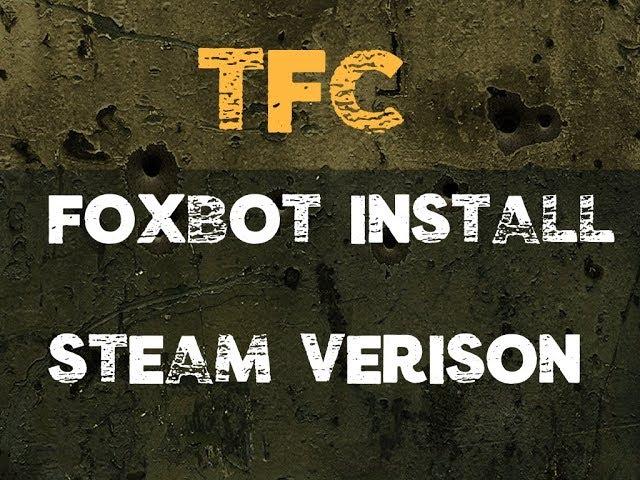 TFC - Foxbot install 2023 - Steam