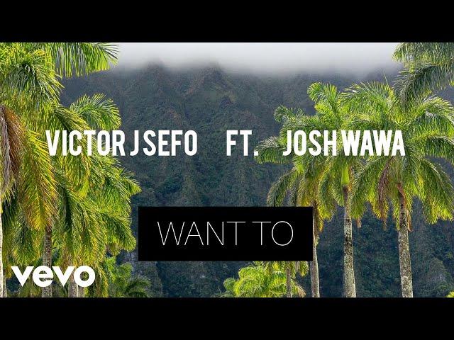 Victor J Sefo - Want To ft. J Wawa