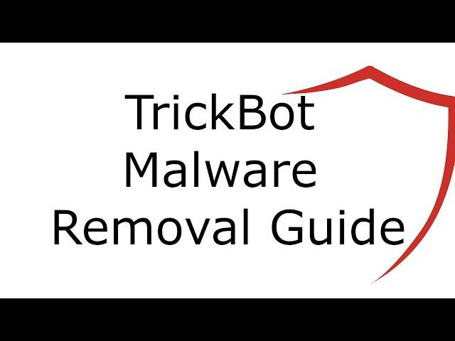 TrickBot Malware Removal Guide