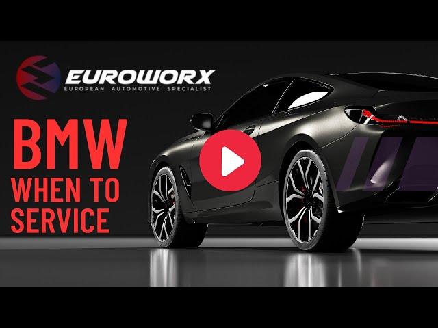 How Often Should I Service My BMW? | Euroworx Automotive Specialist