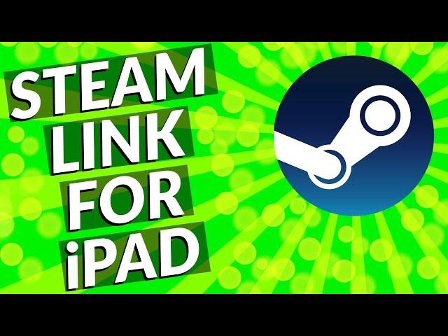 Steam Link On iOS - Stream Steam Games Library To Your iPad