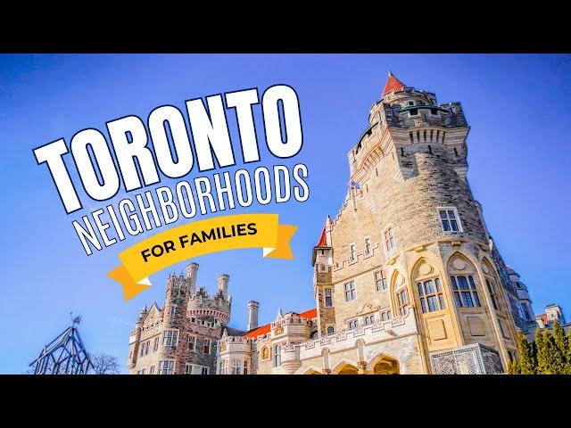 The Best Toronto Neighborhoods for Families - Canada Moves You