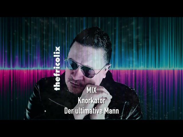 thefricolix-Mix: Knorkator - Der ultimative Mann