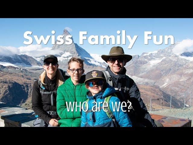 Swiss Family Fun - Who are we?