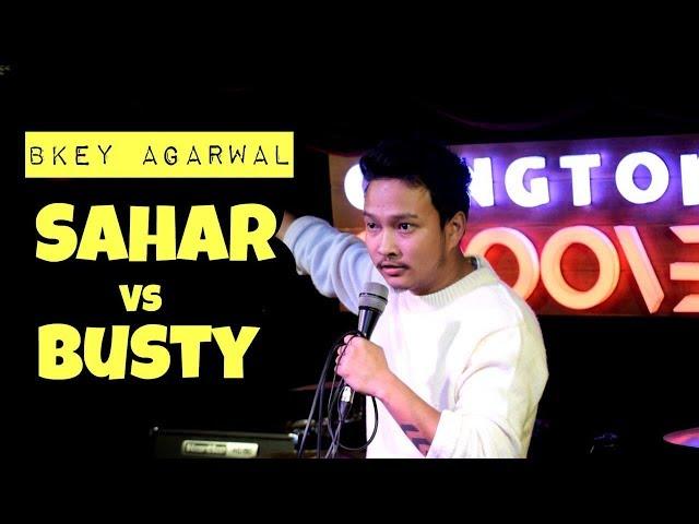 Bkey Agarwal || Sahar Vs Busty || Stand Up Comedy || Hasais Katle