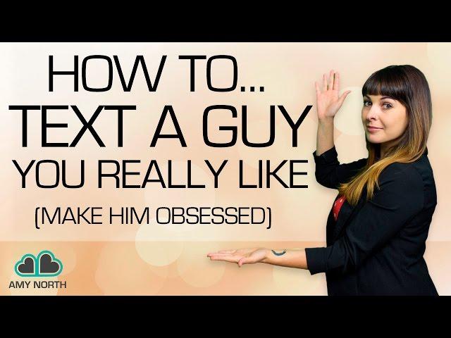 What to Text A Guy You Like (Make Him Obsess Over You)