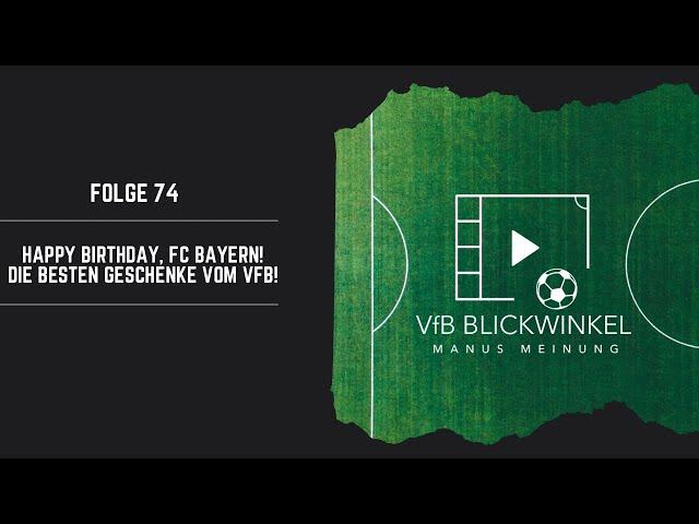 Happy Birthday, FC Bayern! Die besten Geschenke vom VfB! | VfB Blickwinkel