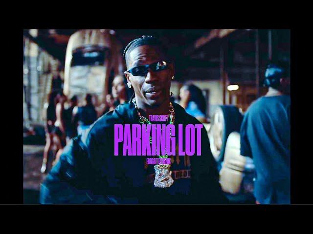 Travis Scott & Forgotten - PARKING LOT (Remix - Official Music Video)