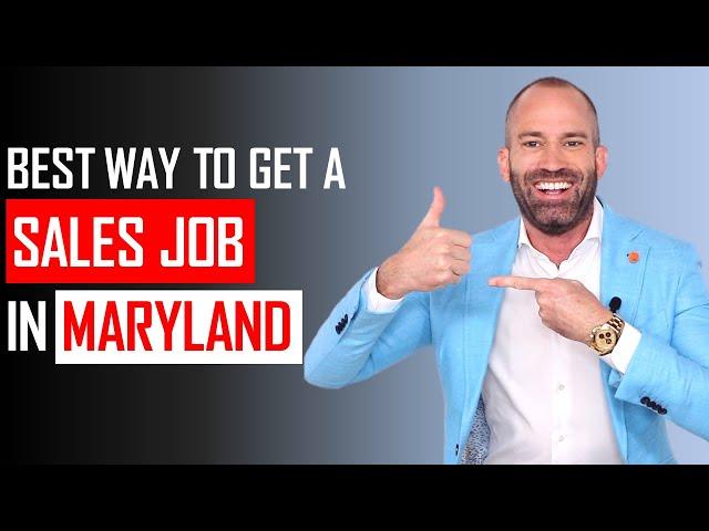 Best Way to Get Hired for a Sales Job in Maryland