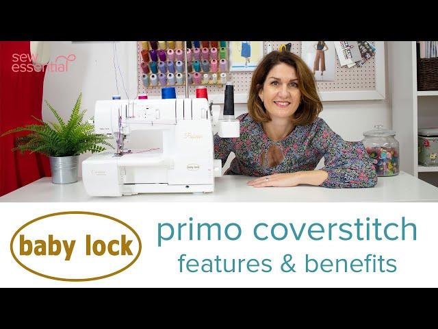 Baby Lock Primo Coverstitch - Everything You Need to Know